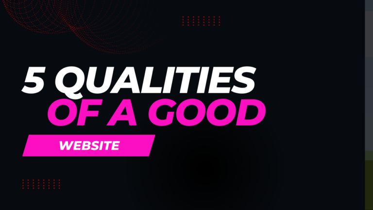 5 Qualities of a good website